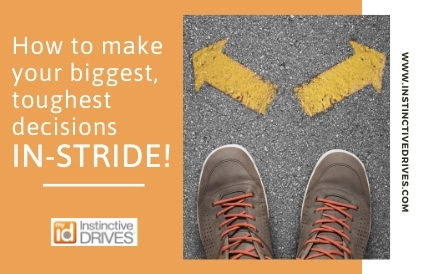 How to make your biggest, toughest decisions IN STRIDE!