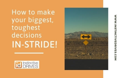 How to make your biggest, toughest decisions IN STRIDE! (Part 2)